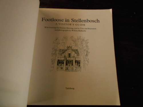 T VAN HUYSSTEEN - FOOTLOSE IN STELLENBOSCH - A VISITOR`S GUIDE , ILLUS HANNES MEIRING