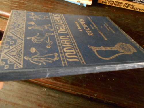 ZULEIKHA MAYAT - INDIAN DELIGHTS - A Book of Recipes -  Women's Cultural Group