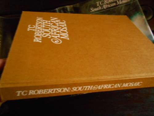 TC ROBERTSON -  SOUTH AFRICAN MOSAIC -  STRUIK PUBLISHERS 1978 ILLUS ED.