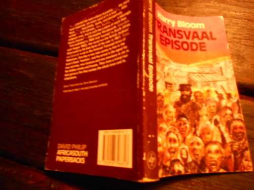 HARRY BLOOM - TRANSVAAL EPISODE - 1987 AFRICASOUTH PAPERBACKS