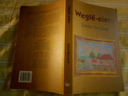 DEON BARNARD - WEGLE-EIERS -  KORT STORIES GROOTWORD EN AFTREEOORD JARE