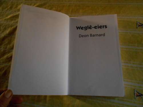 DEON BARNARD - WEGLE-EIERS -  KORT STORIES GROOTWORD EN AFTREEOORD JARE
