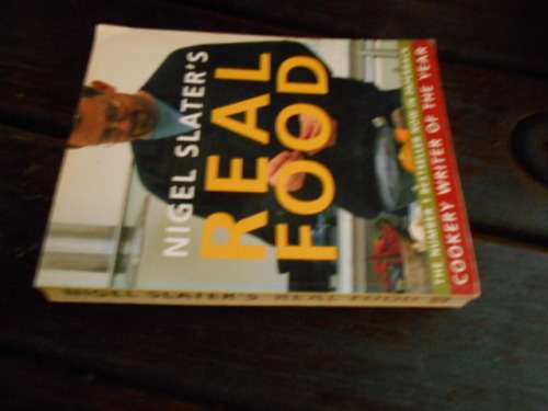 NIGEL SLATER`S REAL FOOD - NUMBER 1 COOKERY OF THE YEAR -  1998 SOFTBACK