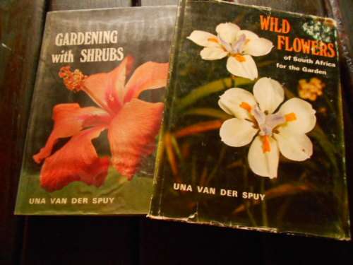 UNA VAN DER SPUY - 2 BOOKS - GARDENING WITH SHRUBS 1973  and WILD FLOWERS 1976
