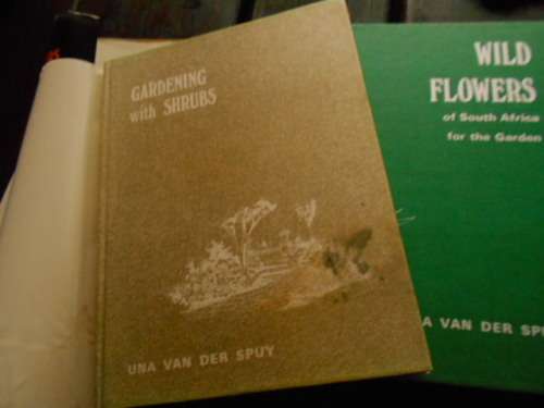 UNA VAN DER SPUY - 2 BOOKS - GARDENING WITH SHRUBS 1973  and WILD FLOWERS 1976