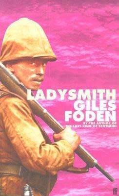 GILES FODEN - LADYSMITH -  FABER and FABER - SOFTBACK By the Author of the Last King of Scotland