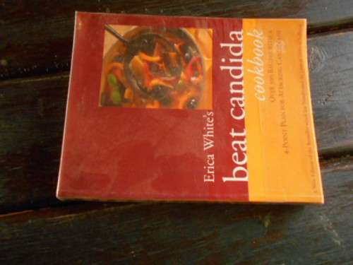 ERICA WHITE - BEAT CANDIDA COOKBOOK - OVER 300 RECIPES - SOFTBACK 1999