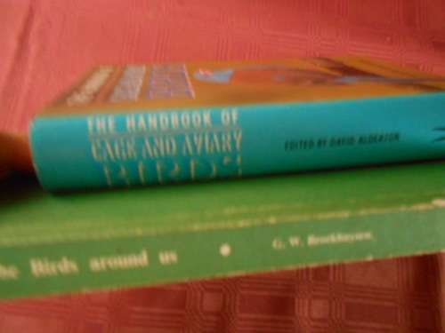 2 BIRD BOOKS CJ BROEKHUYSEN - BIRDS AROUND US and  CAGE and AVIARY BIRDS D ALDERTON