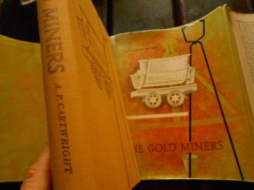AP CARTWRIGHT - THE GOLD MINERS -  ILLUS BENNY GRUZIN PURNELL and SONS 1963 ED SIGNED BY AUTHOR