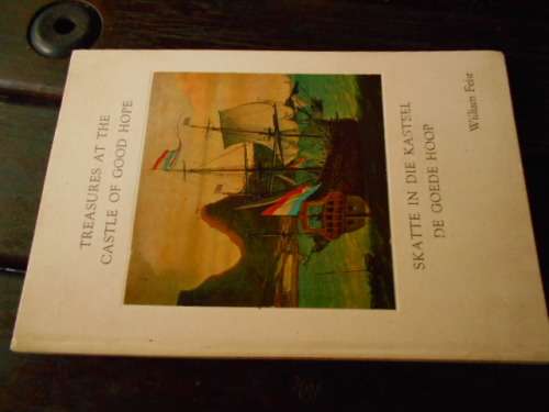 WILLIAM FEHR - SKATTE - TREASURES AT THE CASTLE (KASTEEL)  OF GOOD HOPE -