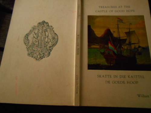 WILLIAM FEHR - SKATTE - TREASURES AT THE CASTLE (KASTEEL)  OF GOOD HOPE -