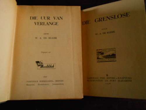 TWEE WA DE KLERK BOEKE - DIE GRENSLOSE 1946 NAS PERS and  DIE UUR VAN VERLANGE NB BOEKKLUB