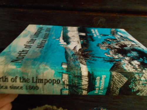 KEN SMITH ,  FJ NOTHLING - NORTH OF THE LIMPOPO - AFRICA SINCE 1800 UNISA FIRST ED.