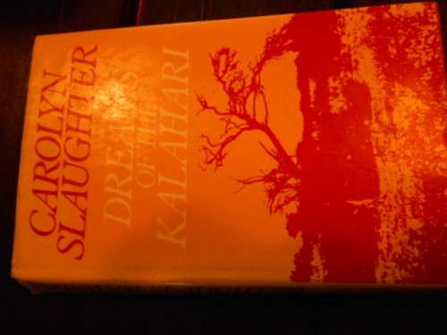 CAROLYN SLAUGHTER - DREAMS OF THE KALAHARI - GRANADA 1982 ED