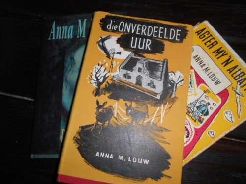 DRIE BOEKE VAN ANNA LOUW -  , `Die onverdeelde uur,, Agter my `n Albatros, Die donker kind