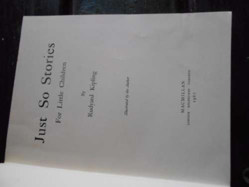 RUDYARD KIPLING - JUST SO STORIES -  FOR LITTLE CHILDREN MACMILLAN 1967