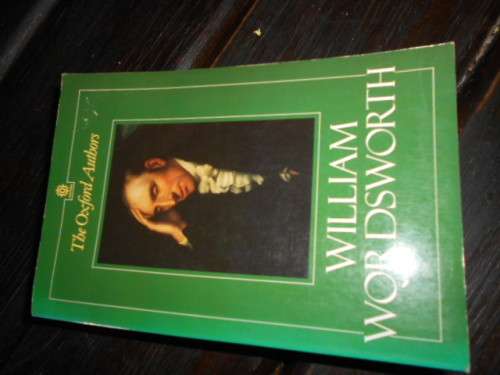 William Wordsworth (The Oxford Authors) Reprint Ed by Stephen Gill  Oxford Univ Press 1989
