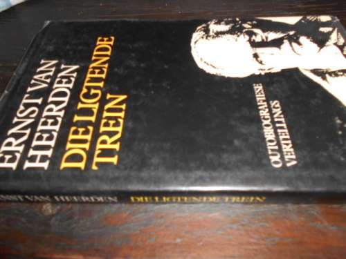 ERNST VAN HEERDEN - DIE LIGTENDE TREIN - OUTOBIOGRAFIESE VERTELLINGS. -