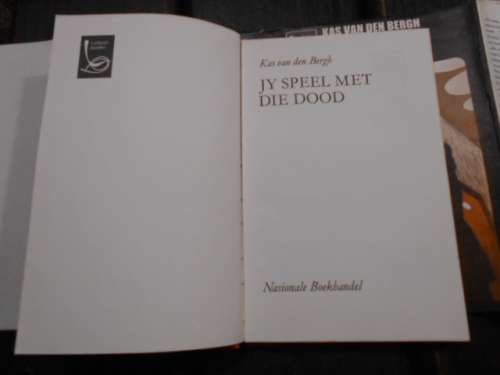 KAS VAN DEN BERGH - JY SPEEL MET DIE DOOD  NAS BOEKHANDEL 1967 1ST ED.