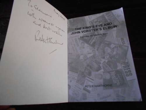 PETER HAWTHORNE - THE KINGS EYE and JOHN VOSTERS ELBOW - AUTOGRAPH BY WRITER