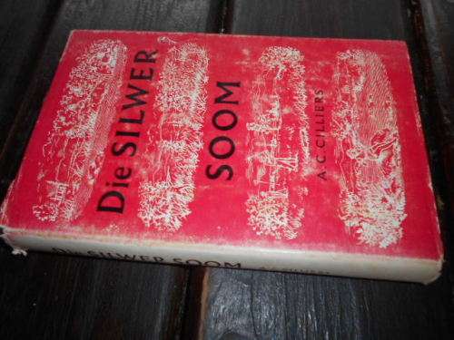 DIE SILVER SOOM -  AC CILLIERS - Nasionale Boekhandel. geillus 1959 1st ed.