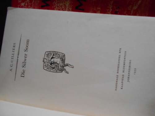 DIE SILVER SOOM -  AC CILLIERS - Nasionale Boekhandel. geillus 1959 1st ed.