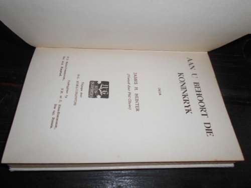 JAMES H HUNTER - (Phil Olivier vertaling) AAN U BEHOORT DIE KONINKRYK - NG KERK UITGEWERS  1954