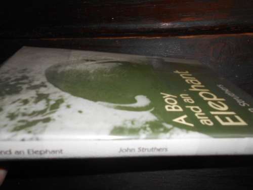 JOHN STRUTHERS - A BOY AND AN ELEPHANT,  AUTOGRAPHED BY WRITER 2005