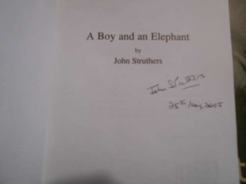 JOHN STRUTHERS - A BOY AND AN ELEPHANT,  AUTOGRAPHED BY WRITER 2005