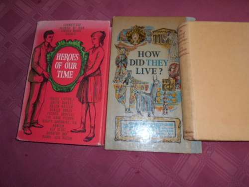 3 BOOKS - HOW DID THEY LIVE -   HEROES OF OUR TIME  and STORY OF ALBERT SCHWEITZER