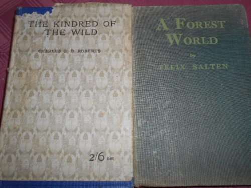 Two books  -  The Kindred Of The Wild: CGD Roberts  and  A FOREST WORLD - Felix Salten