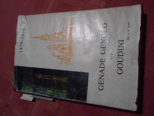 GENADE GENOEG VIR GOUDINI -  DS A.P. SMIT -  1879 - 1979  EEUFEES GEDENKBOEK en KOERANT, PROGRAM