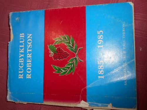 RUGBYKLUB ROBERTSON - 1885 - 1985 SAAMGESTEL DEUR PAUL THERON GEILLUS  HARDEBAND