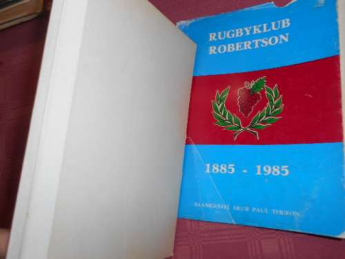 RUGBYKLUB ROBERTSON - 1885 - 1985 SAAMGESTEL DEUR PAUL THERON GEILLUS  HARDEBAND