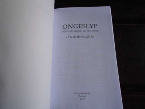 JAN RODERIGUES - ONGESLYP SKITTERENDE STAALTJIES VAN LANK GELEDE - PROTEA BOEKHUIS