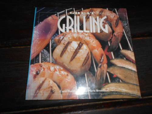 Chicago Tribune GREAT GRILLING Hardcover 1993 Carol Haddix (Author), Jeanmarle Brownson