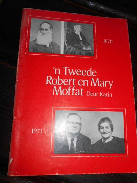 `n Tweede Robert en Mary Moffat - Deur Karin - sagteband Mafeking Maart 1972