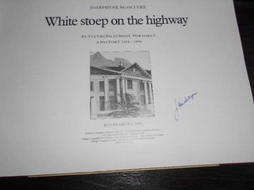 White stoep on highway. Rustenburg School Girls. history 1894 - 1994. Josephine McIntyre.autographed