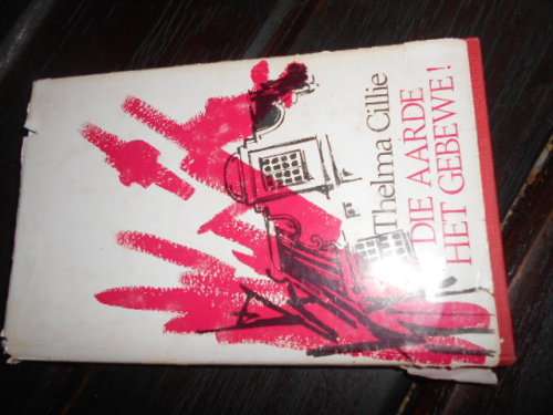 THELMA CILLIE -DIE AARDE HET GEBEWE - (AARDBEWING RAMP)  AUTOGRAPHED -CERES