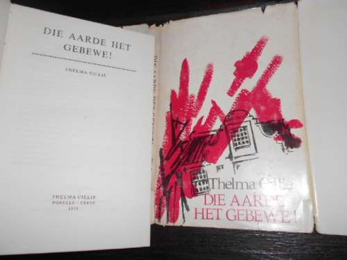 THELMA CILLIE -DIE AARDE HET GEBEWE - (AARDBEWING RAMP)  AUTOGRAPHED -CERES