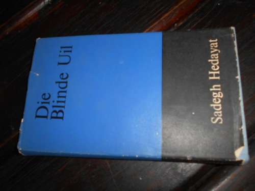 SADEGH HEDAYAT - DIE BLINDE UIL  VERTAAL DEUR ABRAHAM DE VRIES