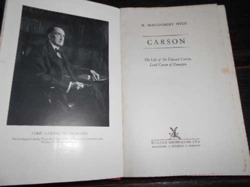 H. MONTGOMERY HYDE - CARSON - LIFE OF SIR EDWARD CARSON -