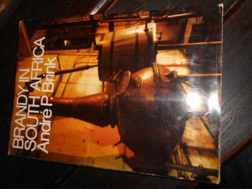 ANDRE P BRINK -  BRANDY IN SOUTH AFRICA -  HISTORY ETC. 1973 BUREN