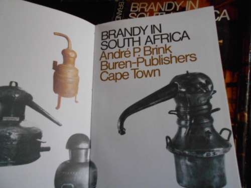 ANDRE P BRINK -  BRANDY IN SOUTH AFRICA -  HISTORY ETC. 1973 BUREN