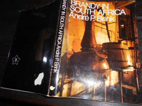 ANDRE P BRINK -  BRANDY IN SOUTH AFRICA -  HISTORY ETC. 1973 BUREN