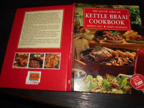 THE SOUTH AFRICAN KETTLE BRAAI COOKBOOK -SHIRLEY GUY - WEBER  etc BARBEQUES