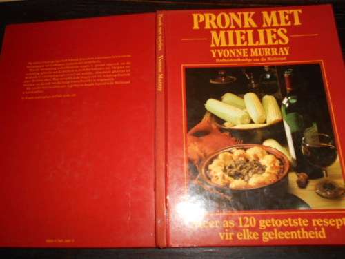 YVONNE MURRAY (Mielieraad)  - PRONK MET MIELIES  - 120 getoetste resepte 1990 hardeband