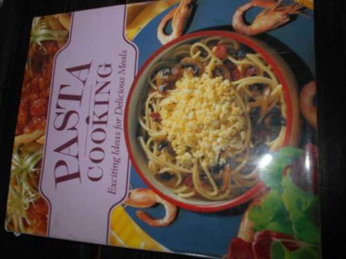 PASTA COOKING - EXITING IDEAS FOR DELICIOUS MEALS -  1993