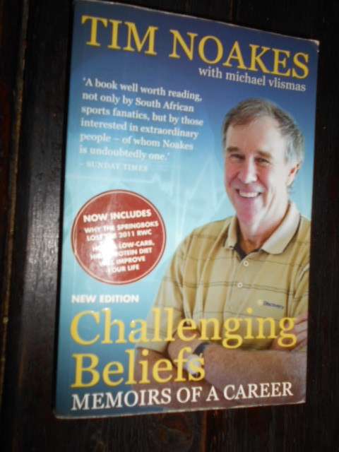 TIM NOAKES -  CHALLENGING BELIEFS  - MEMOIRS OF A CAREER ZEBRA PRESS 2012