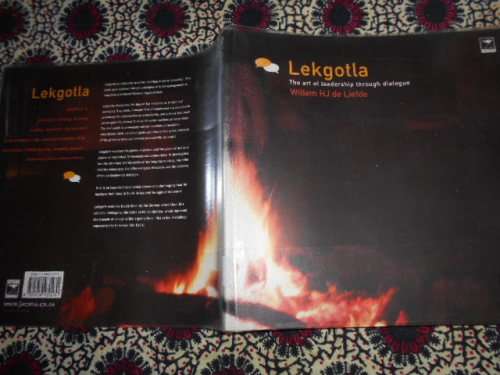 WILLEM HJ DE LIEFDE - LEKGOTLA- THE ART OF LEADERSHIP THROUGH DIALOGUE